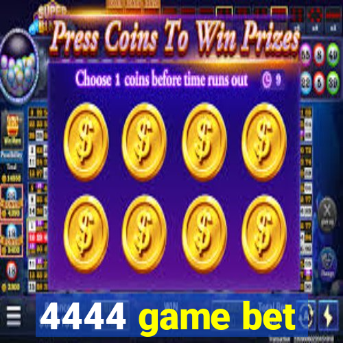 4444 game bet